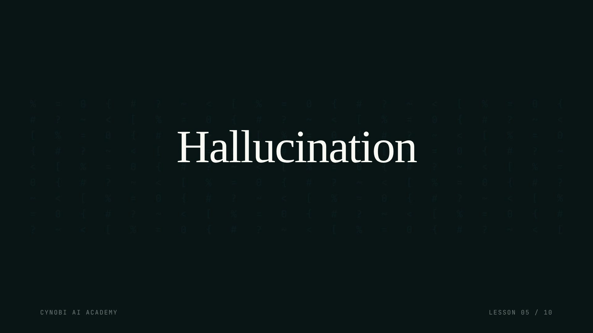 Lesson 5 title card: Hallucination